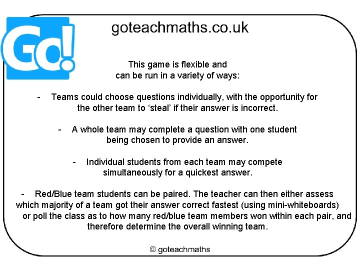 This game is flexible and can be run in a variety of ways: - This game is flexible and can be run in a variety of ways: -