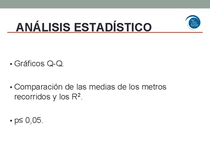 ANÁLISISESTADÍSTICO • Gráficos Q-Q. • Comparación de las medias de los metros recorridos y