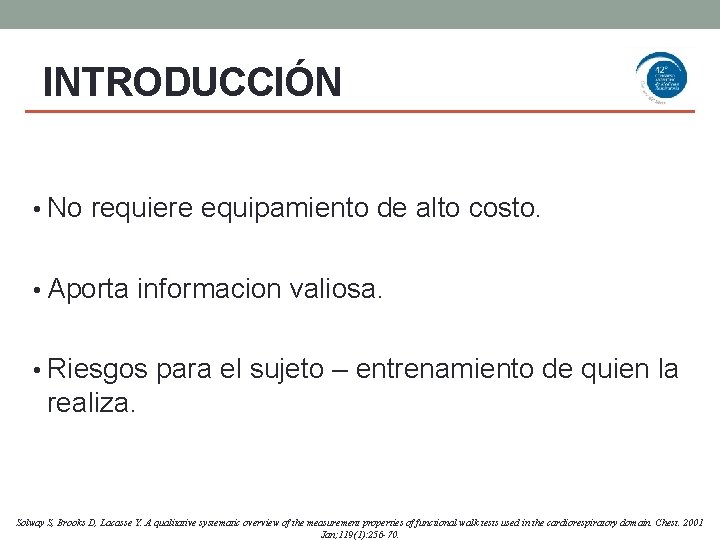 INTRODUCCIÓN • No requiere equipamiento de alto costo. • Aporta informacion valiosa. • Riesgos