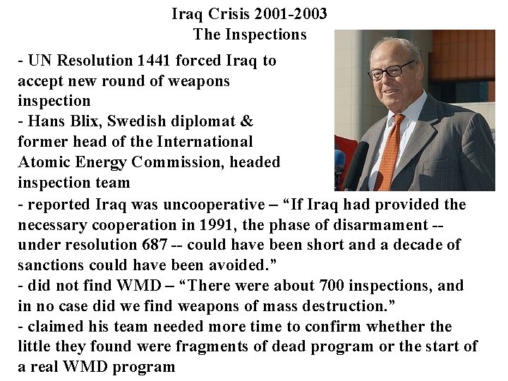 Iraq Crisis 2001 -2003 The Inspections - UN Resolution 1441 forced Iraq to accept