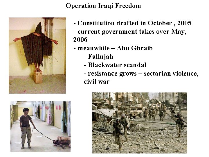 Operation Iraqi Freedom - Constitution drafted in October , 2005 - current government takes