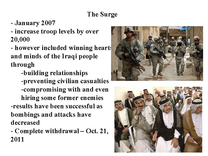 The Surge - January 2007 - increase troop levels by over 20, 000 -