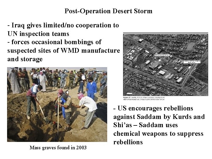 Post-Operation Desert Storm - Iraq gives limited/no cooperation to UN inspection teams - forces