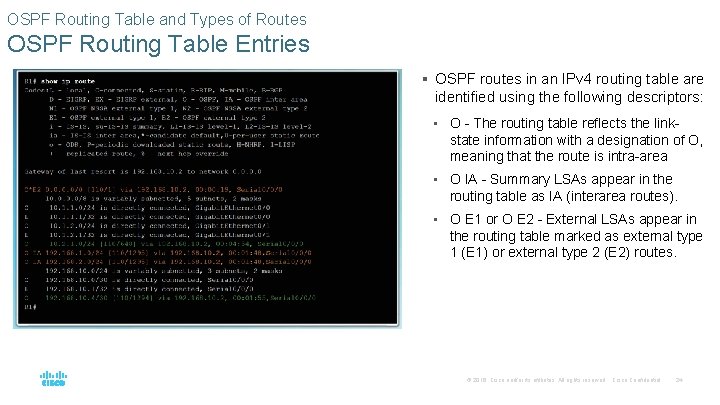 OSPF Routing Table and Types of Routes OSPF Routing Table Entries § OSPF routes