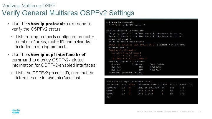 Verifying Multiarea OSPF Verify General Multiarea OSPFv 2 Settings § Use the show ip