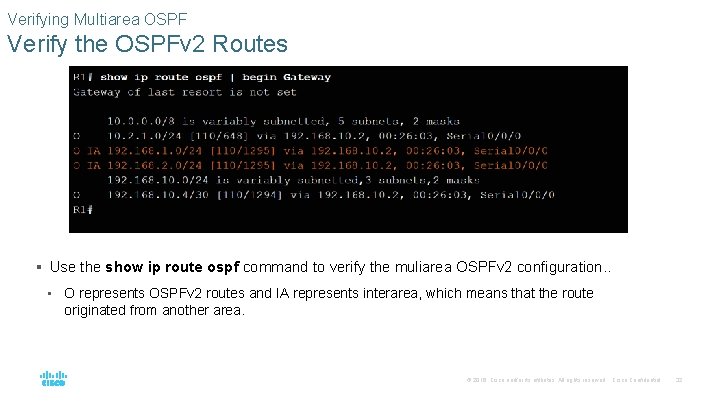 Verifying Multiarea OSPF Verify the OSPFv 2 Routes § Use the show ip route