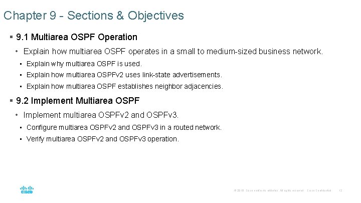 Chapter 9 - Sections & Objectives § 9. 1 Multiarea OSPF Operation • Explain