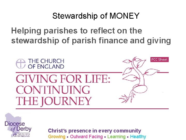 Stewardship of MONEY Helping parishes to reflect on the stewardship of parish finance and