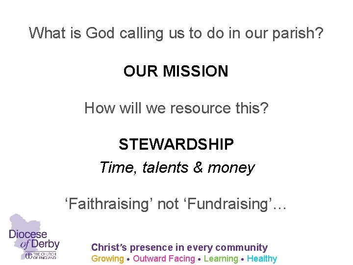 What is God calling us to do in our parish? OUR MISSION How will