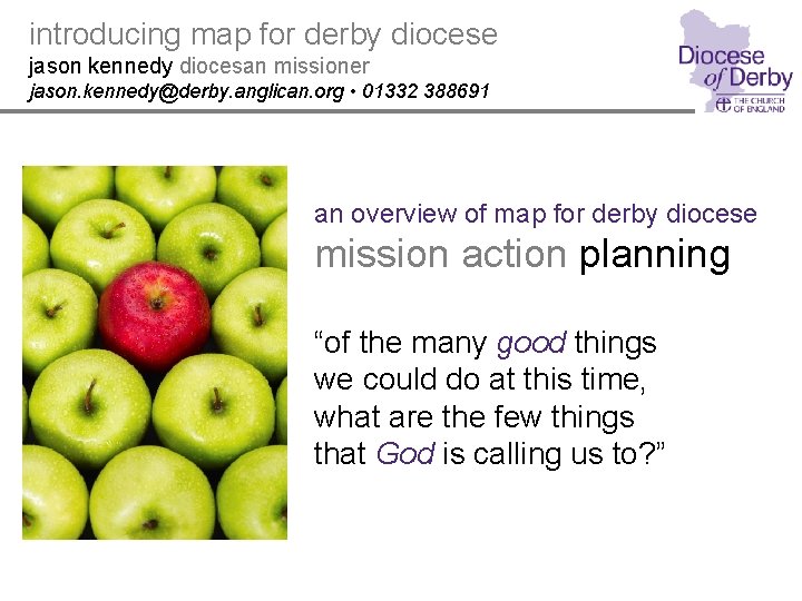 introducing map for derby diocese jason kennedy diocesan missioner jason. kennedy@derby. anglican. org •