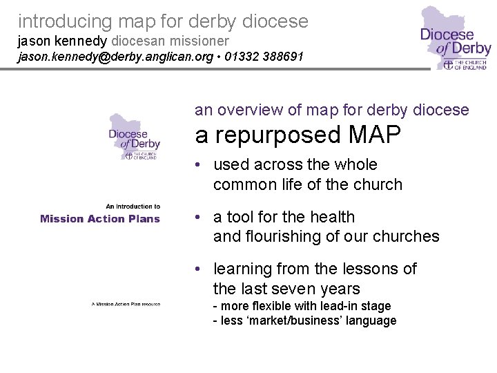 introducing map for derby diocese jason kennedy diocesan missioner jason. kennedy@derby. anglican. org •