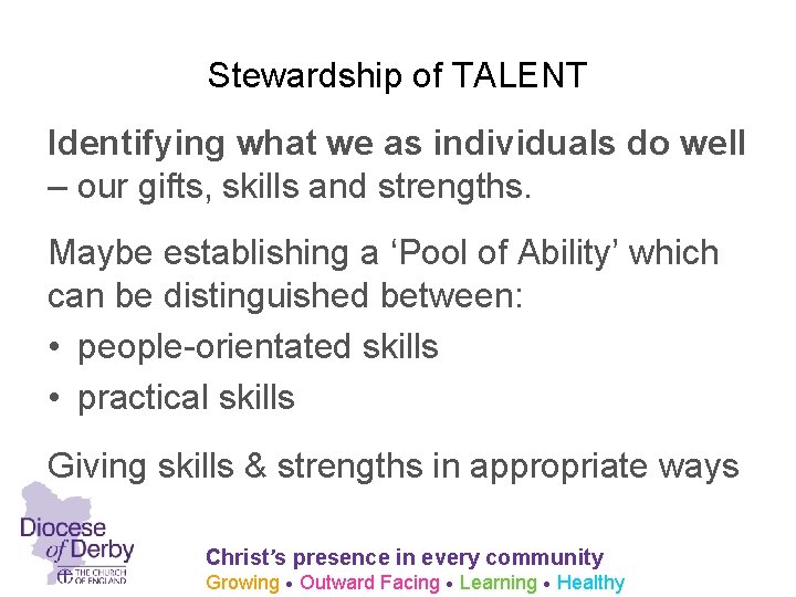 Stewardship of TALENT Identifying what we as individuals do well – our gifts, skills