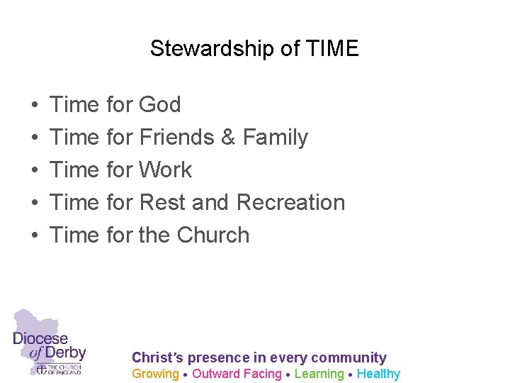 Stewardship of TIME • • • Time for God Time for Friends & Family