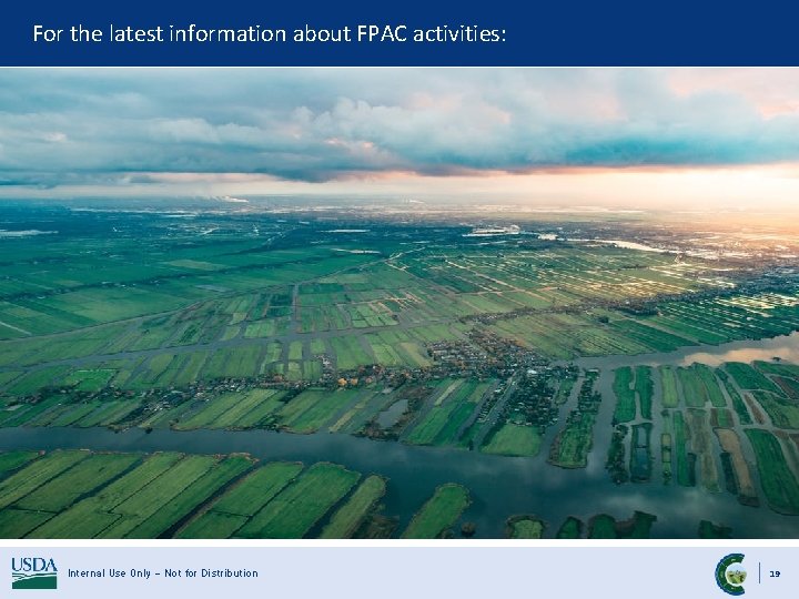 For the latest information about FPAC activities: Internal Use Only – Not for Distribution