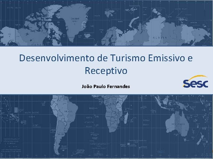 Desenvolvimento de Turismo Emissivo e Receptivo João Paulo Fernandes 