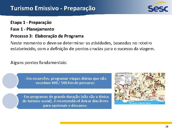 Turismo Emissivo - Preparação Etapa 1 - Preparação Fase 1 - Planejamento Processo 3: