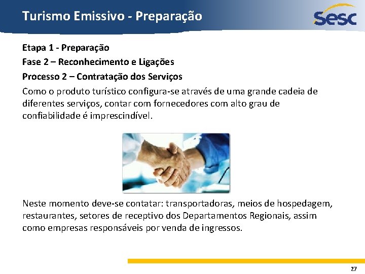 Turismo Emissivo - Preparação Etapa 1 - Preparação Fase 2 – Reconhecimento e Ligações