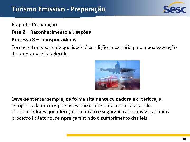 Turismo Emissivo - Preparação Etapa 1 - Preparação Fase 2 – Reconhecimento e Ligações