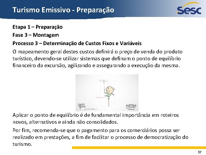 Turismo Emissivo - Preparação Etapa 1 – Preparação Fase 3 – Montagem Processo 3