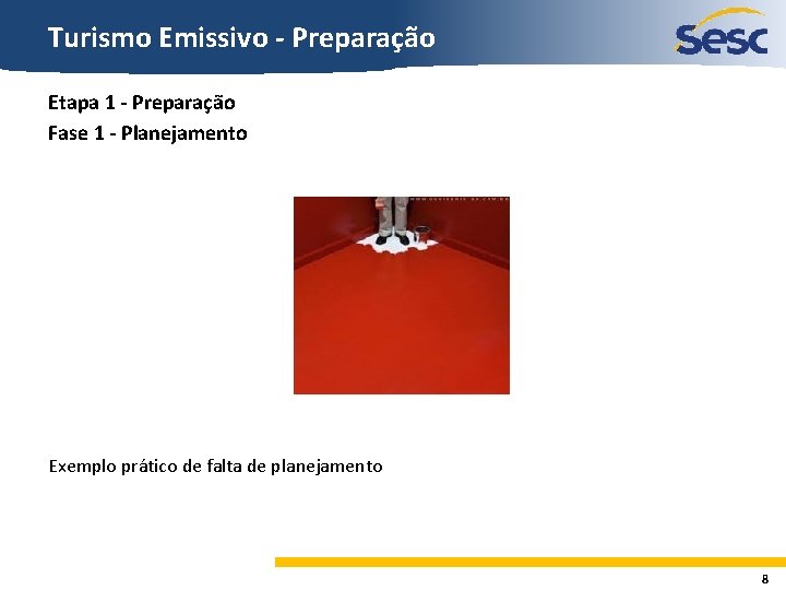 Turismo Emissivo - Preparação Etapa 1 - Preparação Fase 1 - Planejamento Exemplo prático