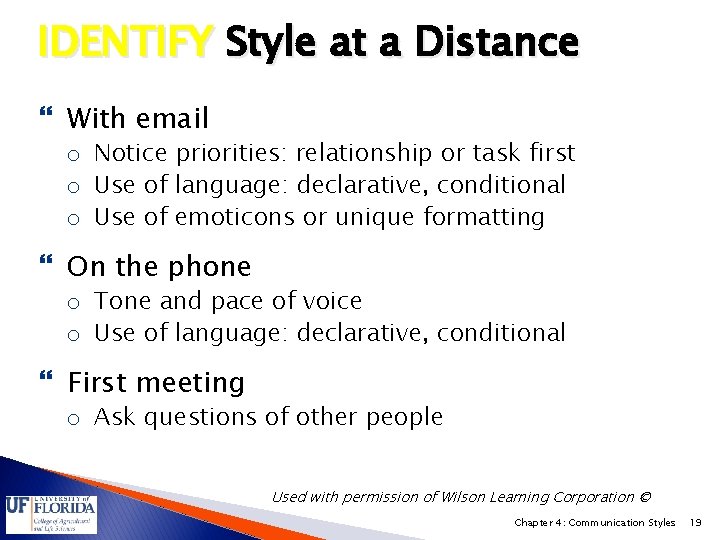 IDENTIFY Style at a Distance With email o Notice priorities: relationship or task first