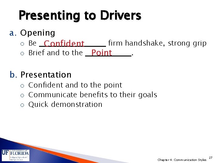 Presenting to Drivers a. Opening o Be Confident o Brief and to the firm