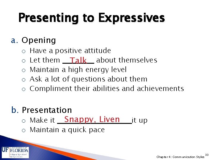 Presenting to Expressives a. Opening o o o Have a positive attitude Let them