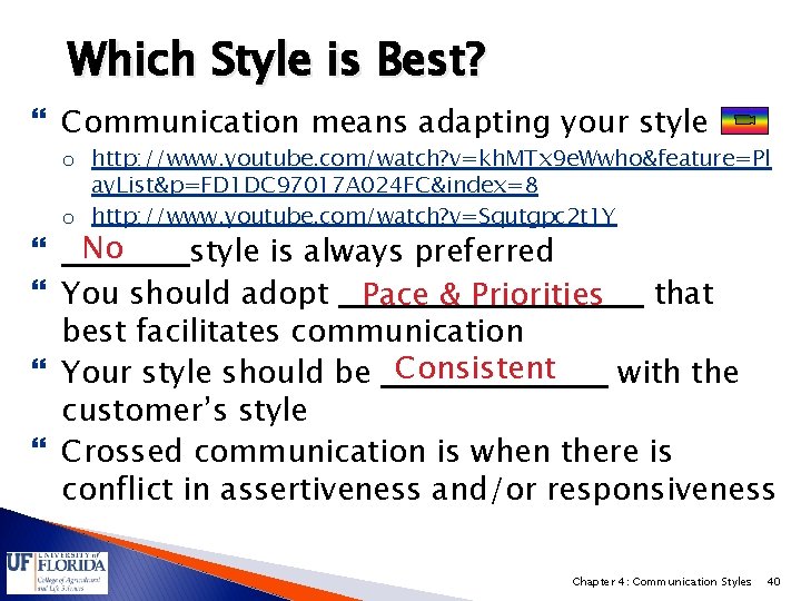 Which Style is Best? Communication means adapting your style o http: //www. youtube. com/watch?