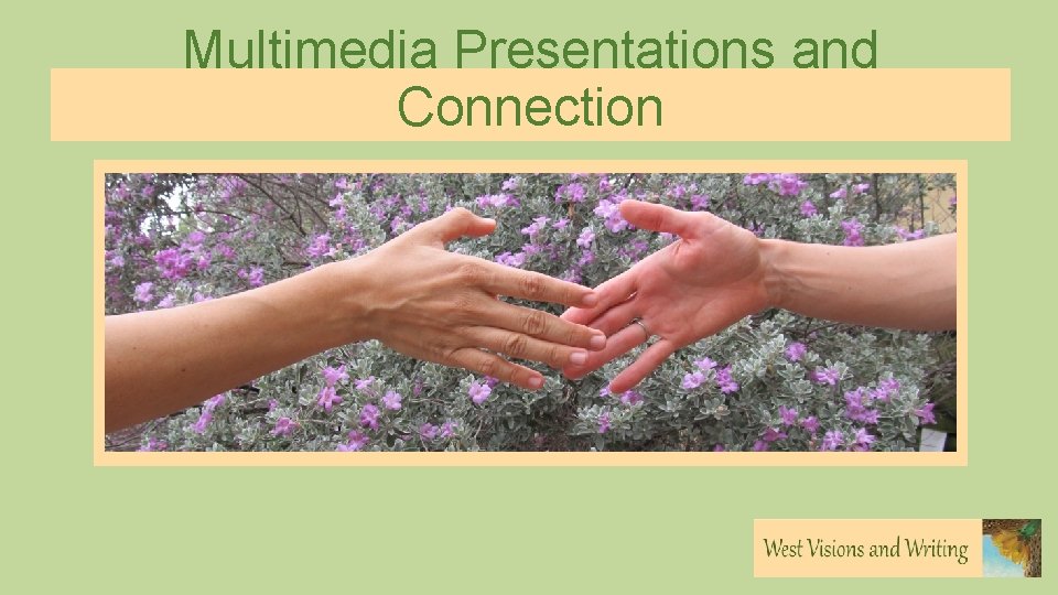 Multimedia Presentations and Connection 