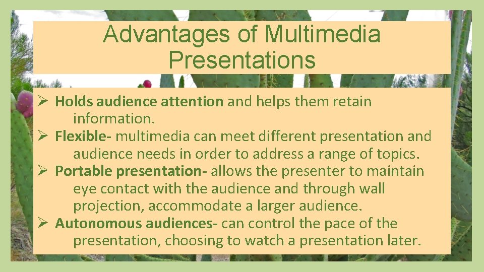 Advantages of Multimedia Presentations Ø Holds audience attention and helps them retain information. Ø