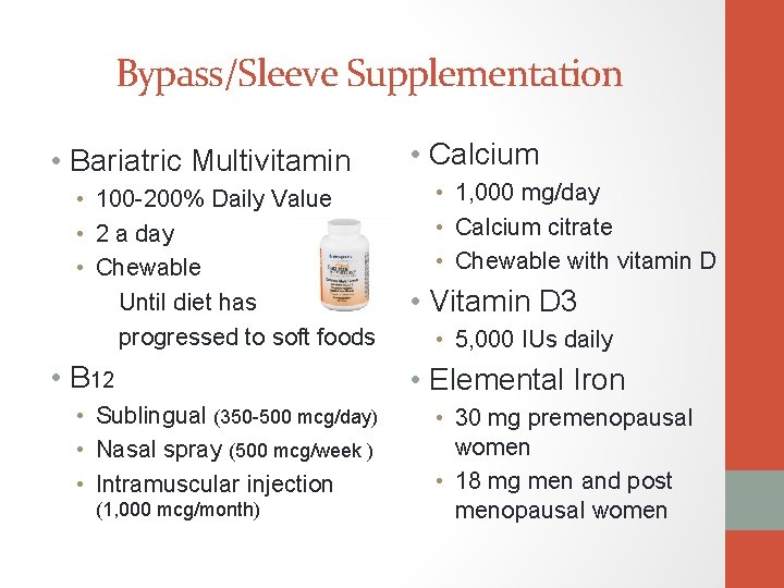 Bypass/Sleeve Supplementation • Bariatric Multivitamin • 100 -200% Daily Value • 2 a day