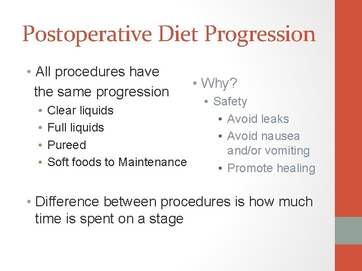 Postoperative Diet Progression • All procedures have the same progression • • Clear liquids