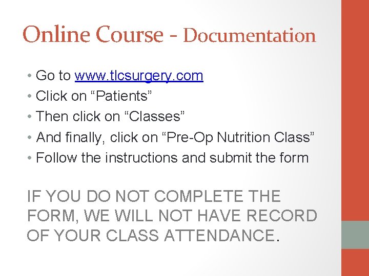 Online Course - Documentation • Go to www. tlcsurgery. com • Click on “Patients”