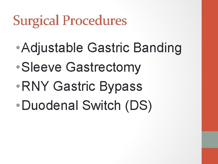Surgical Procedures • Adjustable Gastric Banding • Sleeve Gastrectomy • RNY Gastric Bypass •