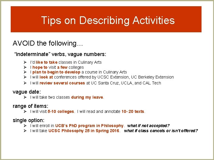 Tips on Describing Activities AVOID the following… “indeterminate” verbs, vague numbers: I’d like to