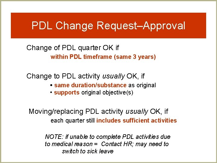 PDL Change Request–Approval Change of PDL quarter OK if within PDL timeframe (same 3