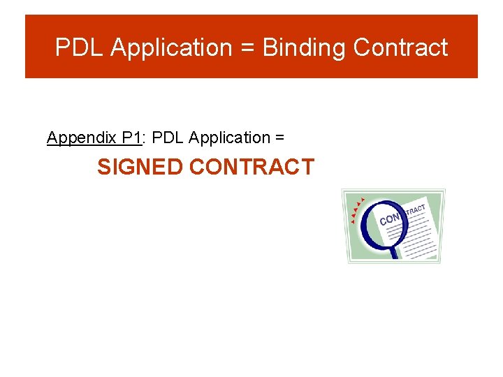 PDL Application = Binding Contract Appendix P 1: PDL Application = SIGNED CONTRACT 