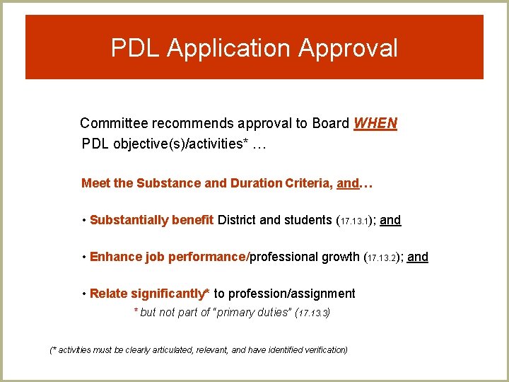 PDL Application Approval Committee recommends approval to Board WHEN PDL objective(s)/activities* … Meet the