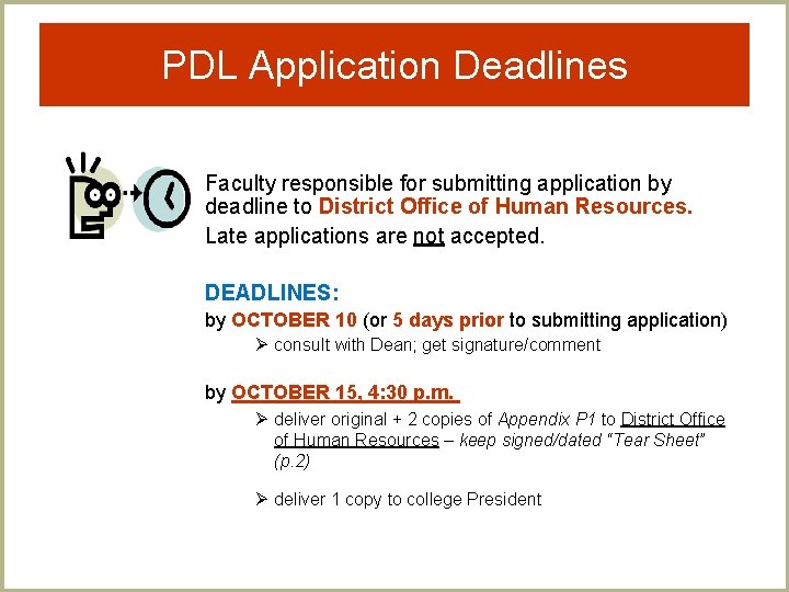 PDL Application Deadlines Faculty responsible for submitting application by deadline to District Office of