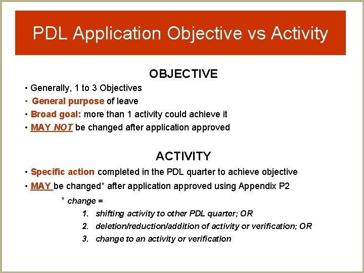 PDL Application Objective vs Activity OBJECTIVE • Generally, 1 to 3 Objectives • General