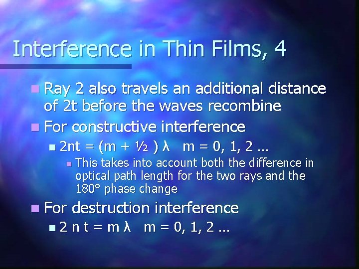 Interference in Thin Films, 4 n Ray 2 also travels an additional distance of