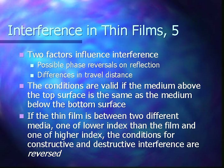 Interference in Thin Films, 5 n Two factors influence interference n n Possible phase