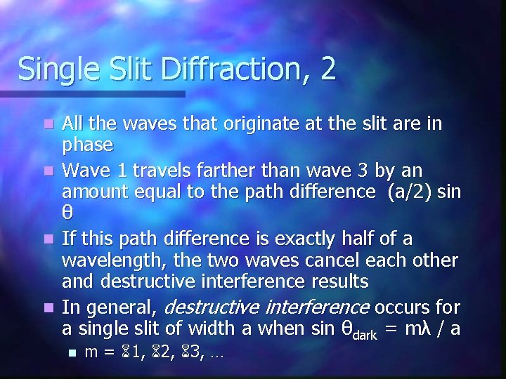 Single Slit Diffraction, 2 n n All the waves that originate at the slit
