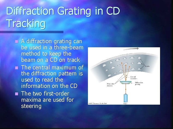 Diffraction Grating in CD Tracking A diffraction grating can be used in a three-beam