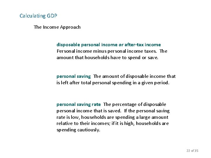 Calculating GDP The Income Approach disposable personal income or after-tax income Personal income minus