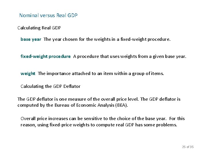 Nominal versus Real GDP Calculating Real GDP base year The year chosen for the