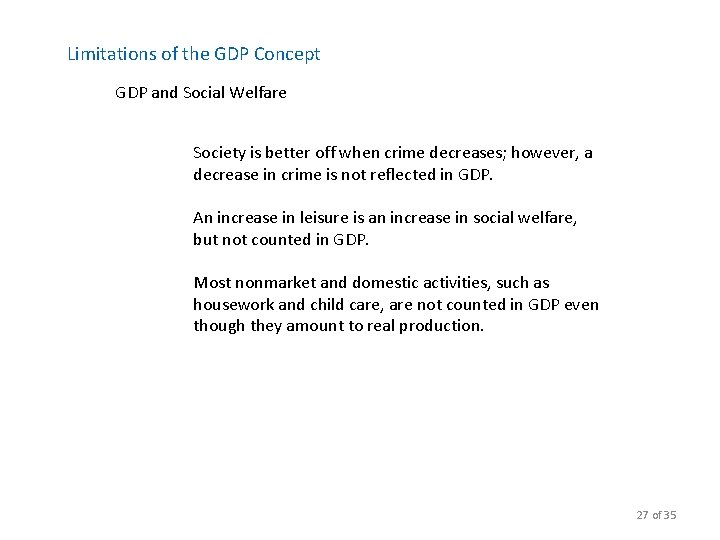 Limitations of the GDP Concept GDP and Social Welfare Society is better off when