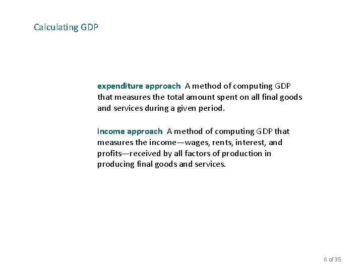 Calculating GDP expenditure approach A method of computing GDP that measures the total amount