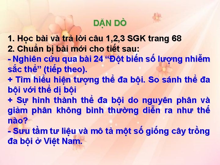 DẶN DÒ 1. Học bài và trả lời câu 1, 2, 3 SGK trang