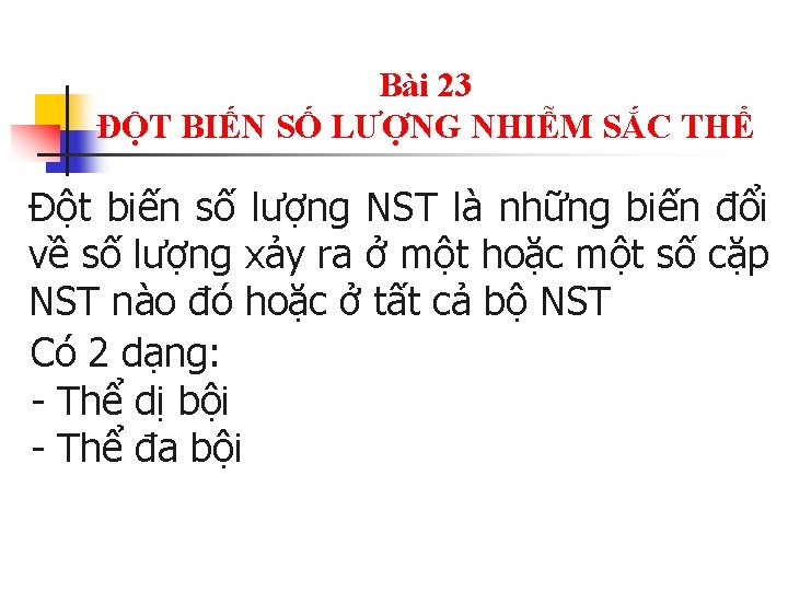 Bài 23 ĐỘT BIẾN SỐ LƯỢNG NHIỄM SẮC THỂ Đột biến số lượng NST